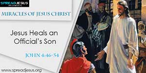 Miracles of Jesus Christ -  Jesus Heals an Official’s Son