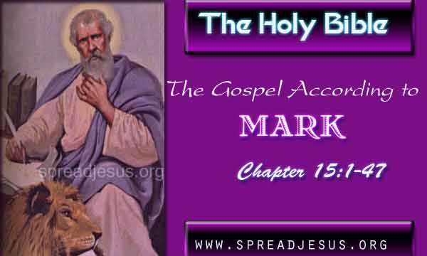 The Gospel According to Mark Chapter 15:1-47