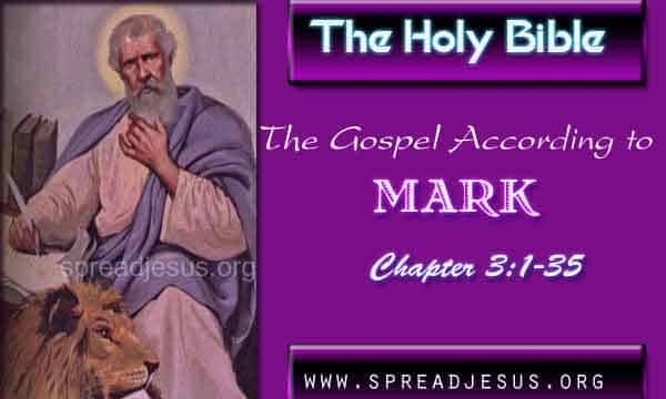 The Holy Bible The Gospel According to Mark Chapter 3:1-35