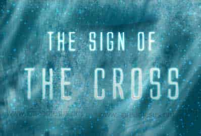 The Sign of the Cross- Father-son-holy Spirit