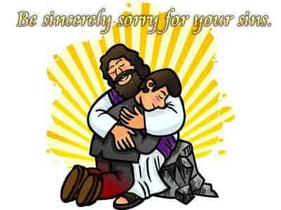 Be sincerely sorry for your sins