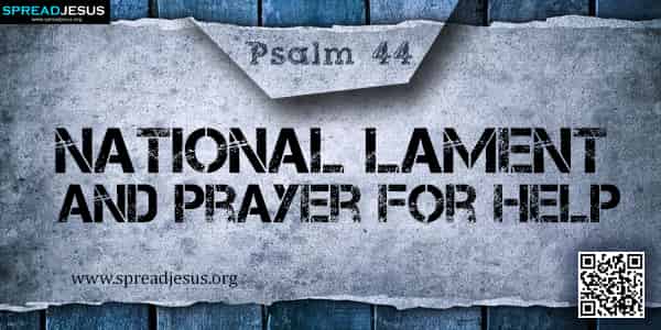 PSALM 44-National Lament and Prayer for Help